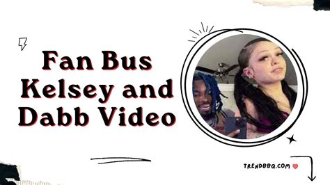 The Kelsey Lawrence and Dabb Fan Bus Video Controversy:。